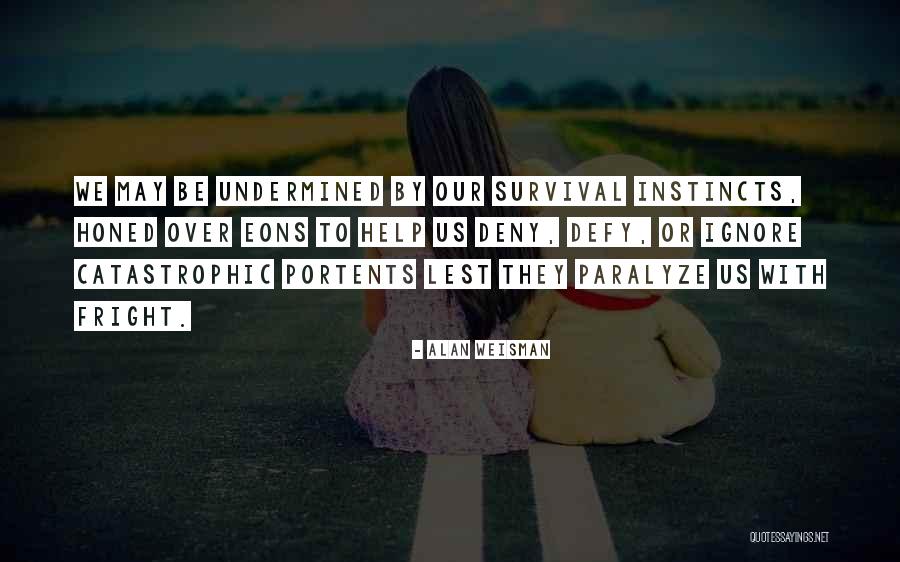 Alan Weisman Quotes 486653 Alan Weisman Quotes 486653