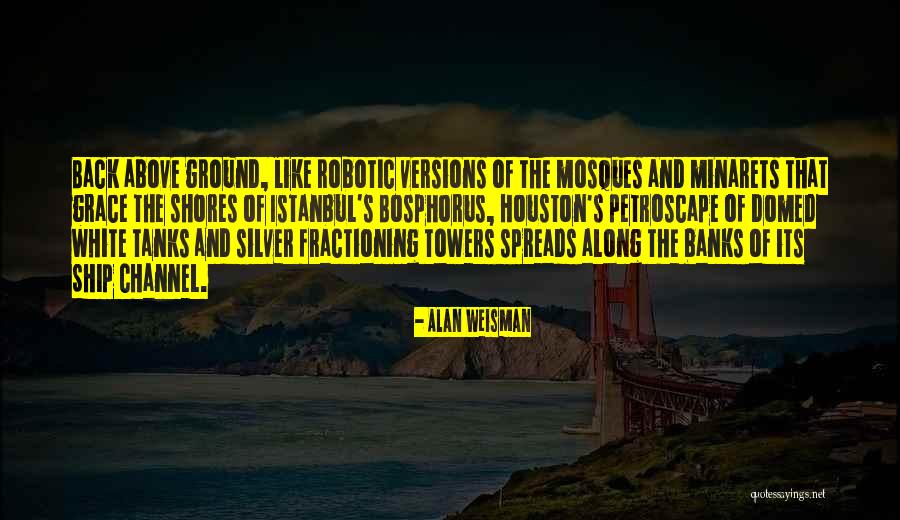 Alan Weisman Quotes 605662 Alan Weisman Quotes 605662