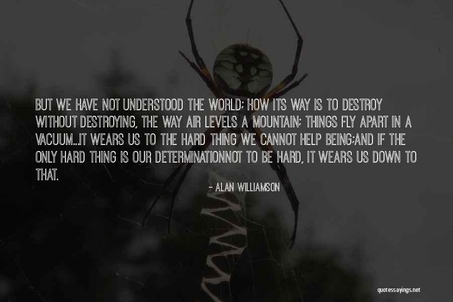 Alan Williamson Quotes 1196989