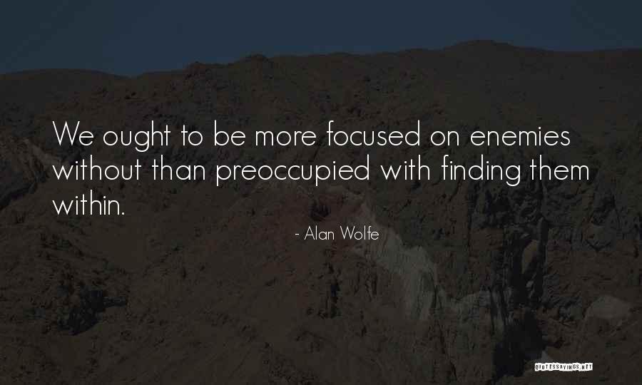 Alan Wolfe Quotes 1146642