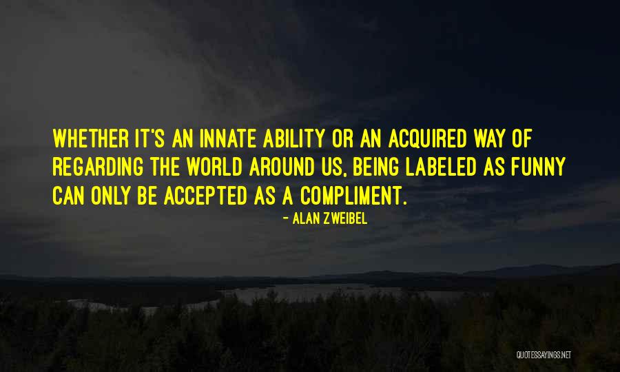 Alan Zweibel Quotes 761136 Alan Zweibel Quotes 761136