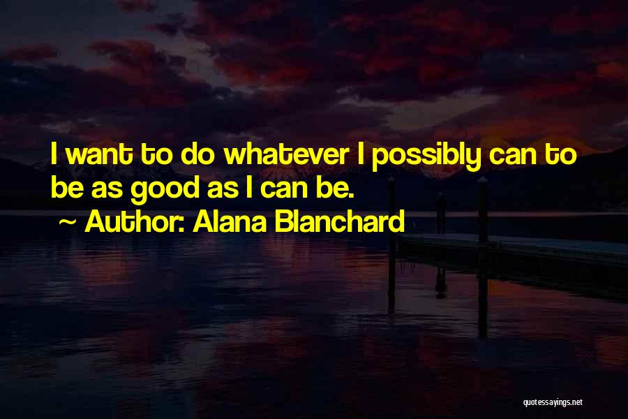 Alana Quotes By Alana Blanchard