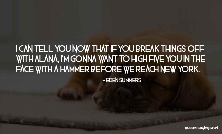 Alana Quotes By Eden Summers Alana Quotes By Eden Summers