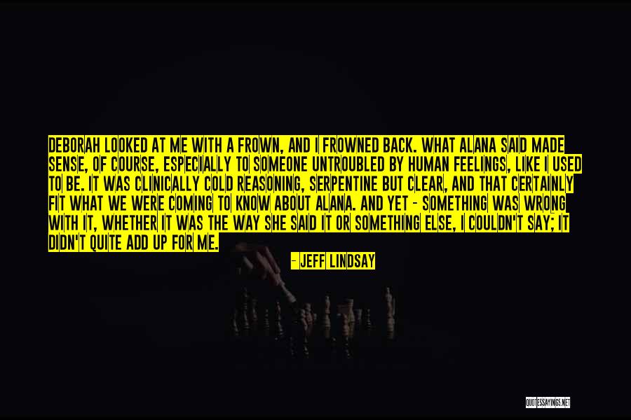 Alana Quotes By Jeff Lindsay Alana Quotes By Jeff Lindsay