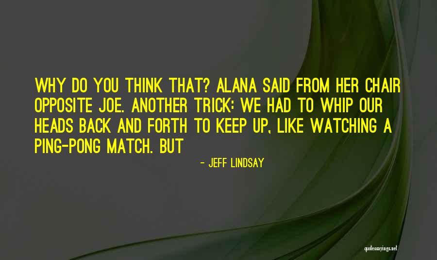 Alana Quotes By Jeff Lindsay Alana Quotes By Jeff Lindsay