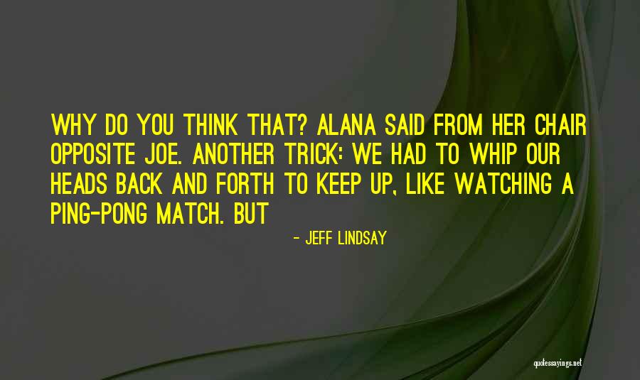 Alana Quotes By Jeff Lindsay