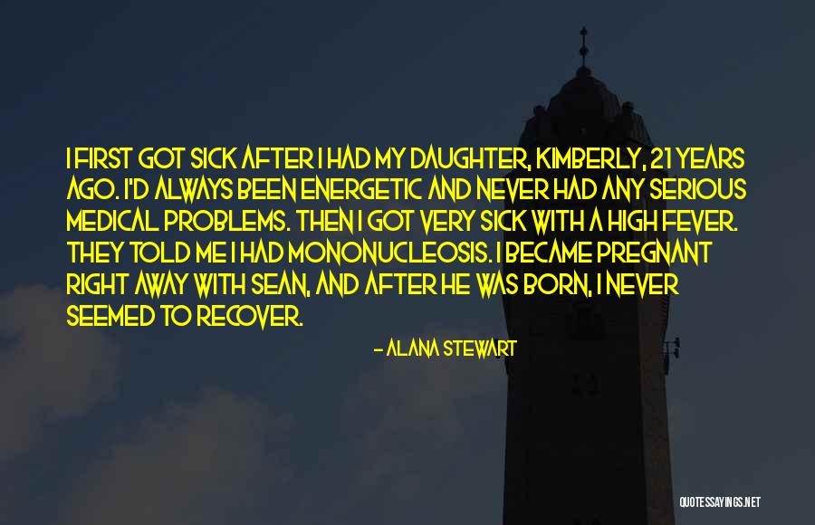 Alana Stewart Quotes 2226697 Alana Stewart Quotes 2226697