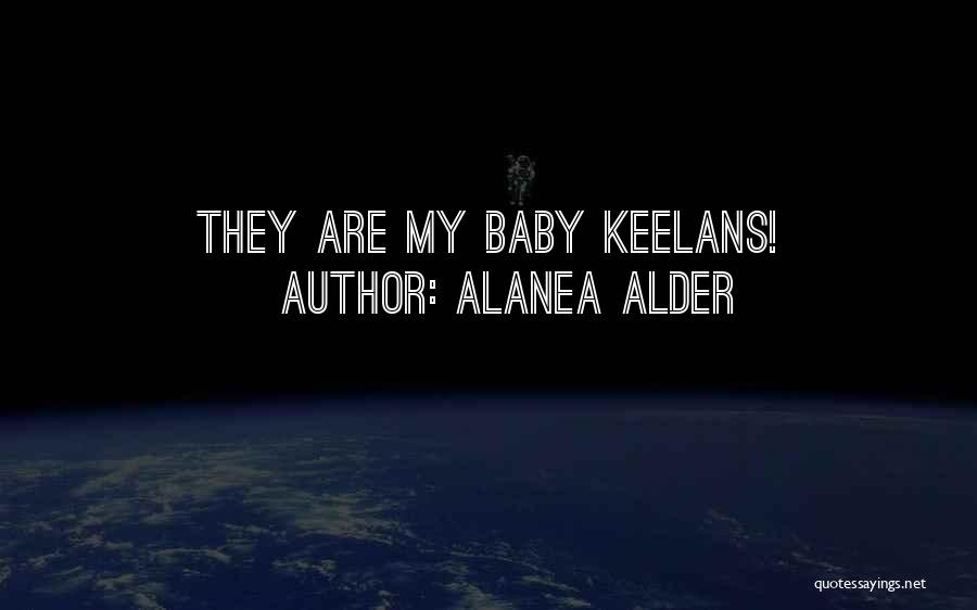 Alanea Alder Quotes 1125779