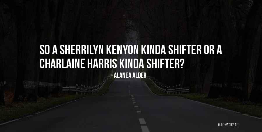 Alanea Alder Quotes 1322393