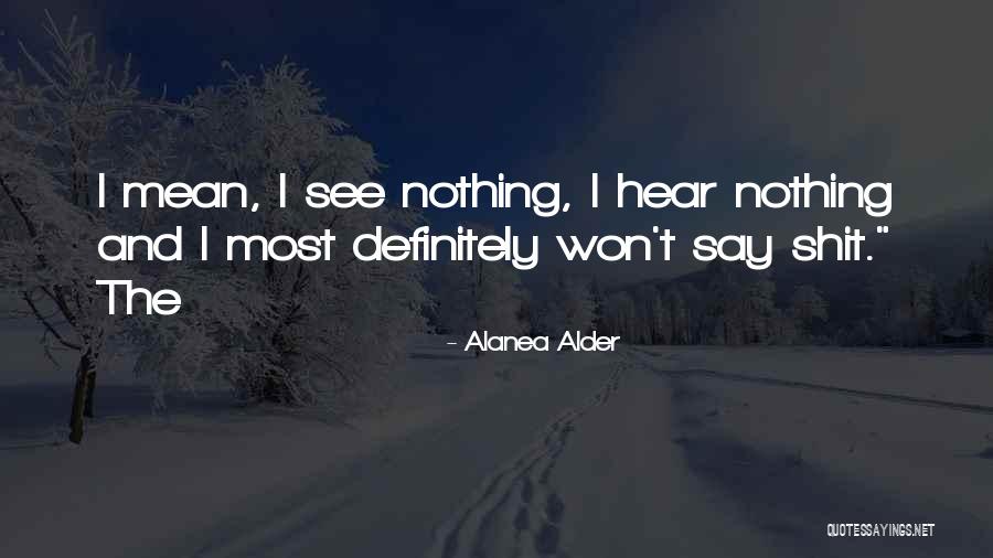 Alanea Alder Quotes 176339