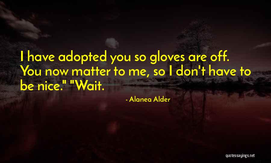 Alanea Alder Quotes 1768470