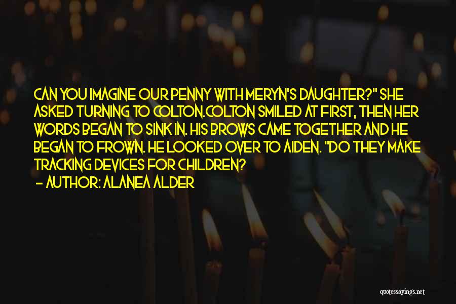 Alanea Alder Quotes 1845926