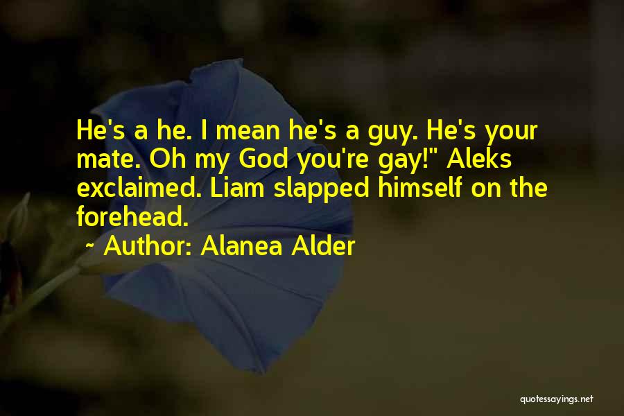 Alanea Alder Quotes 2051420