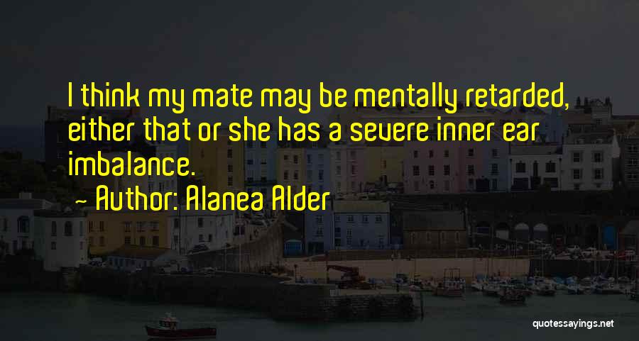 Alanea Alder Quotes 2053178