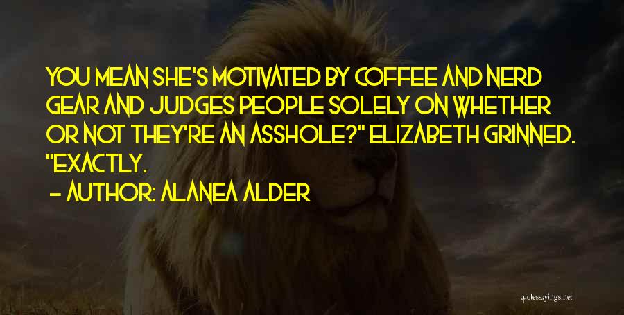 Alanea Alder Quotes 838238