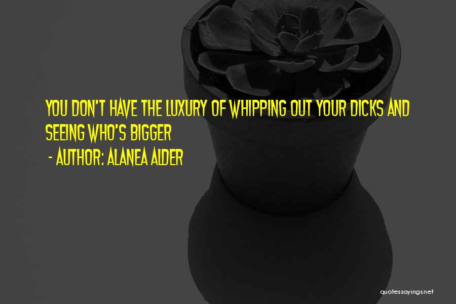 Alanea Alder Quotes 980522