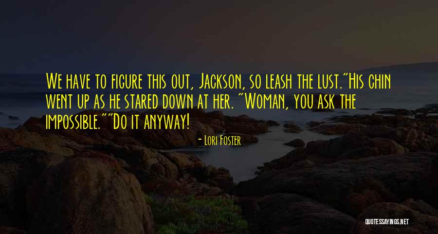 Alani Quotes By Lori Foster Alani Quotes By Lori Foster