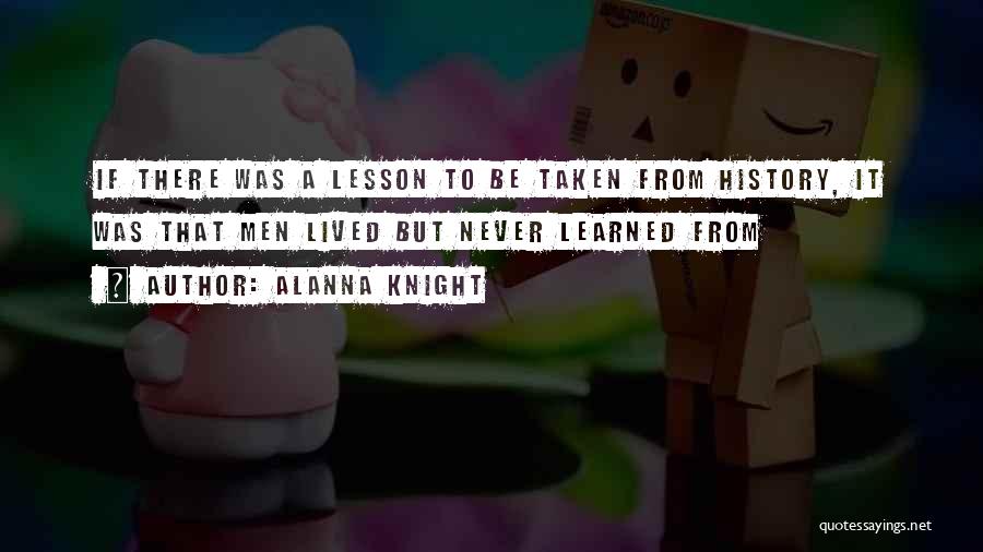 Alanna Quotes By Alanna Knight