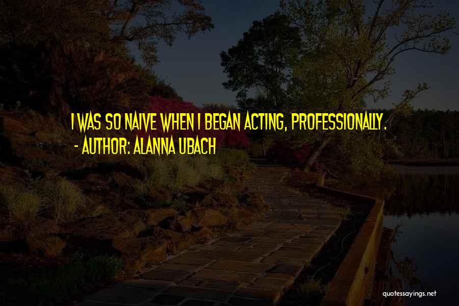 Alanna Quotes By Alanna Ubach