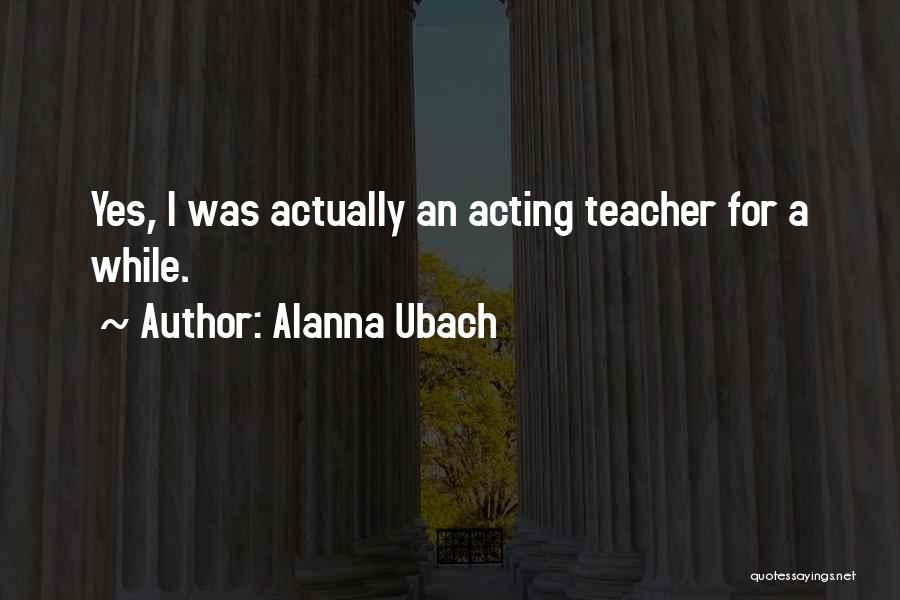 Alanna Quotes By Alanna Ubach