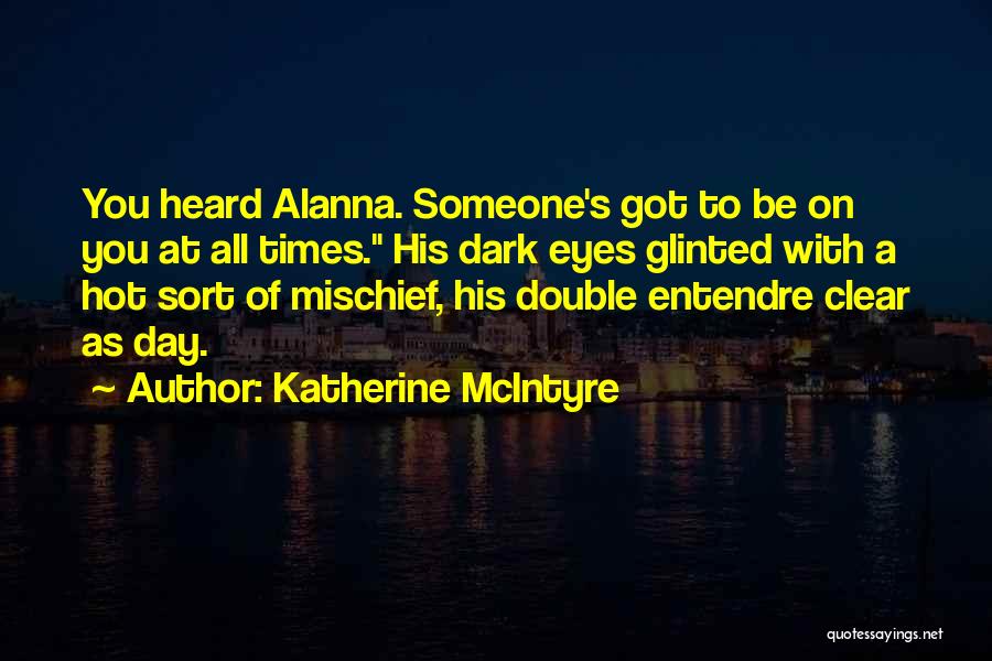 Alanna Quotes By Katherine McIntyre