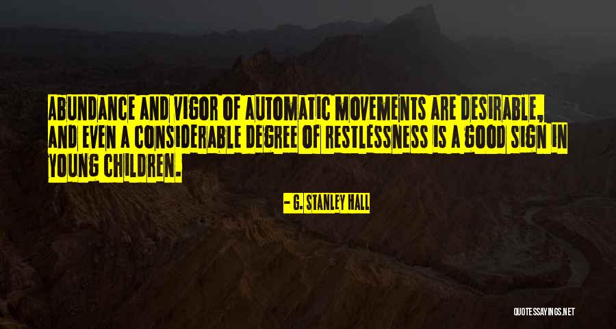 Alante Brown Quotes By G. Stanley Hall Alante Brown Quotes By G. Stanley Hall