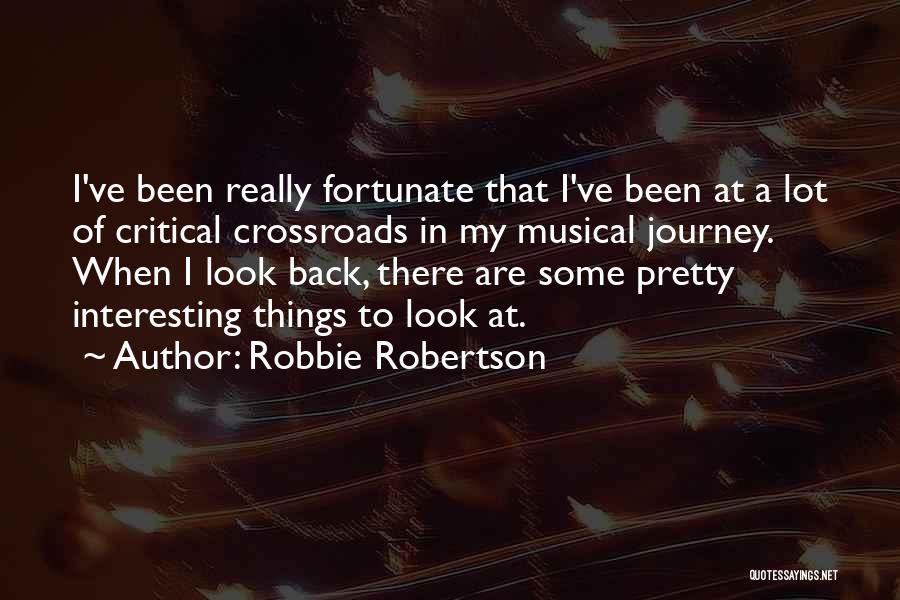 Alardear In English Quotes By Robbie Robertson