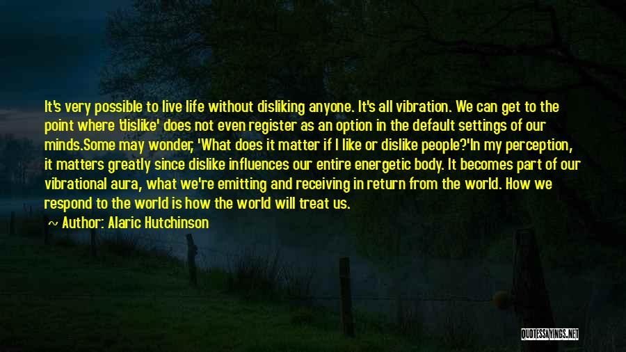 Alaric Hutchinson Quotes 1762238