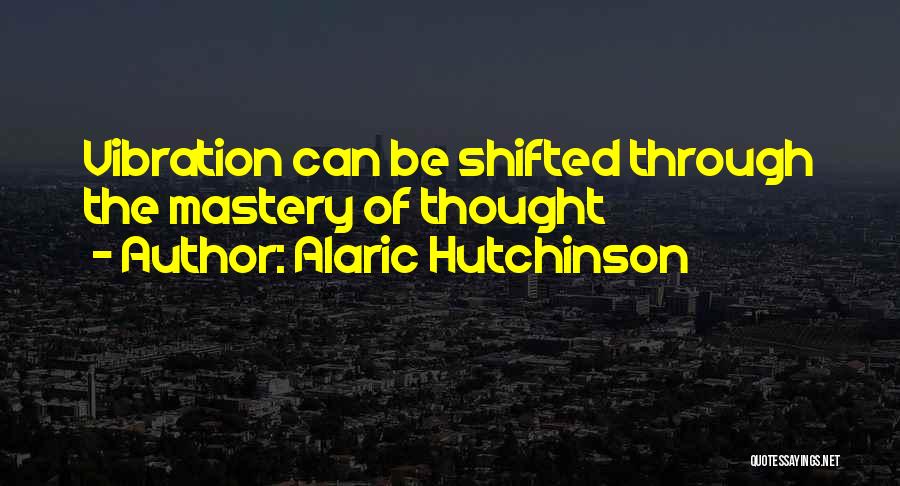 Alaric Hutchinson Quotes 390028