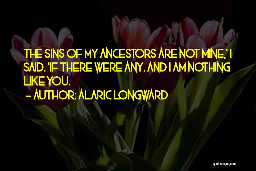 Alaric Longward Quotes 585530