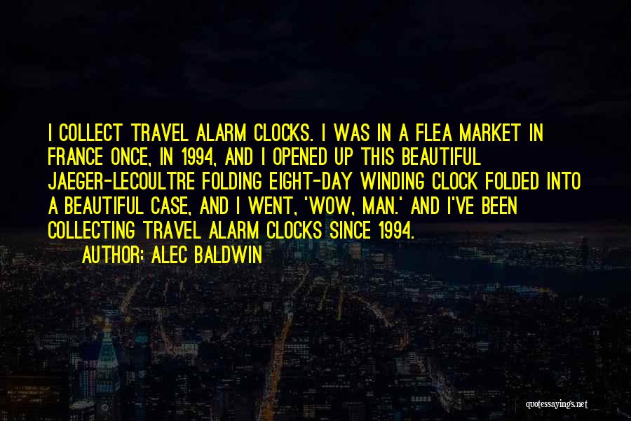 Alarm Clock Quotes By Alec Baldwin