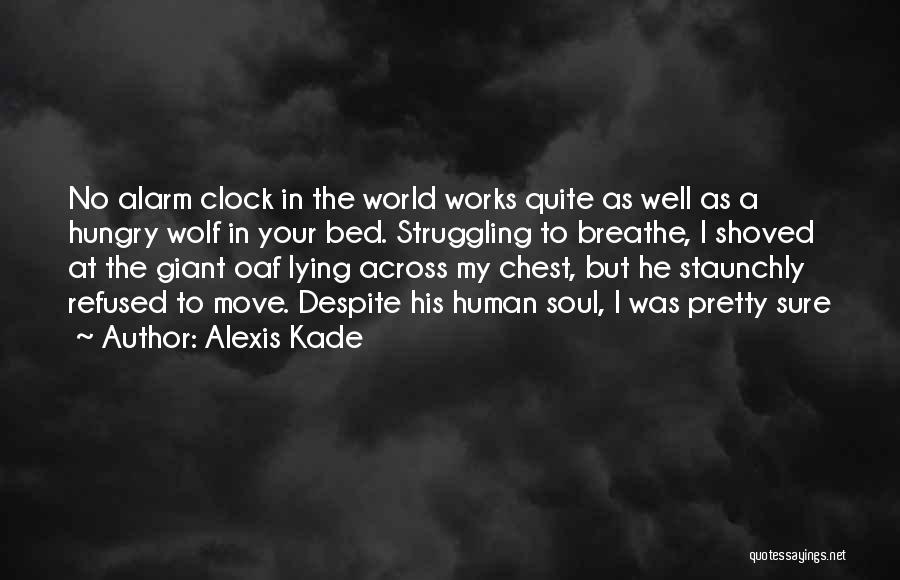 Alarm Clock Quotes By Alexis Kade