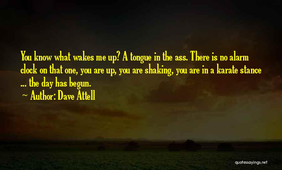 Alarm Clock Quotes By Dave Attell