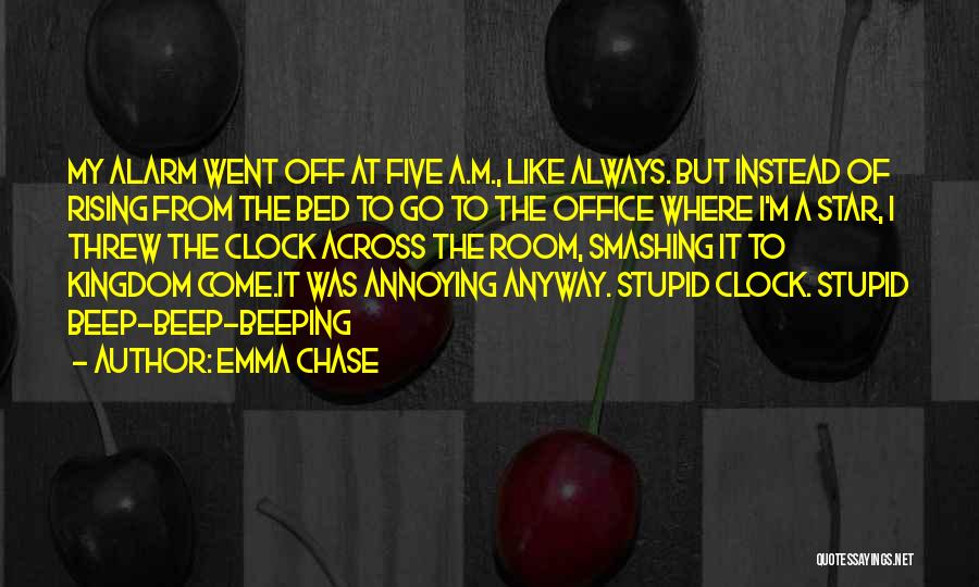 Alarm Clock Quotes By Emma Chase