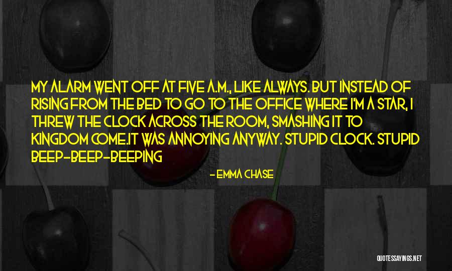 Alarm Clock Quotes By Emma Chase Alarm Clock Quotes By Emma Chase