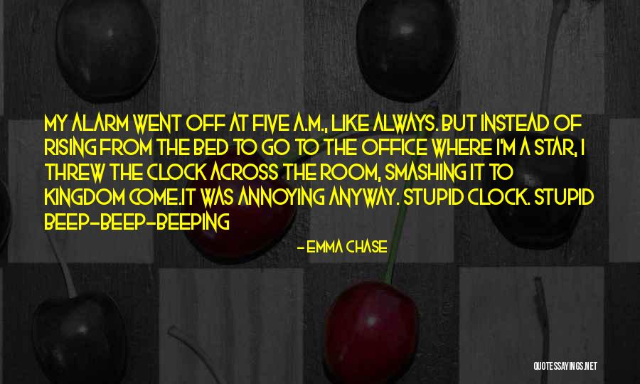 Alarm Clock Quotes By Emma Chase