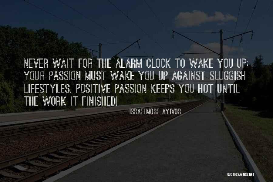 Alarm Clock Quotes By Israelmore Ayivor