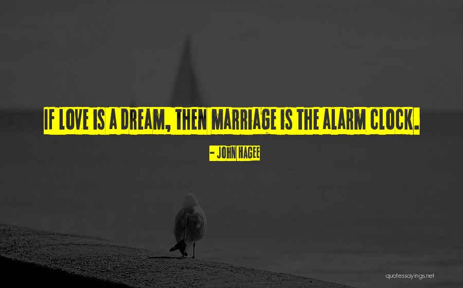 Alarm Clock Quotes By John Hagee