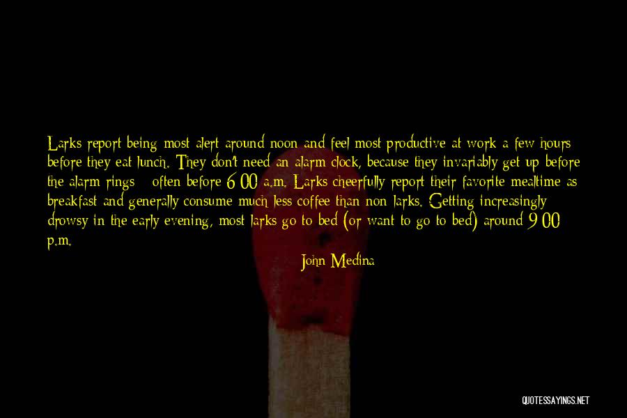 Alarm Clock Quotes By John Medina