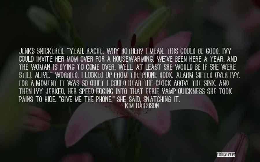 Alarm Clock Quotes By Kim Harrison Alarm Clock Quotes By Kim Harrison
