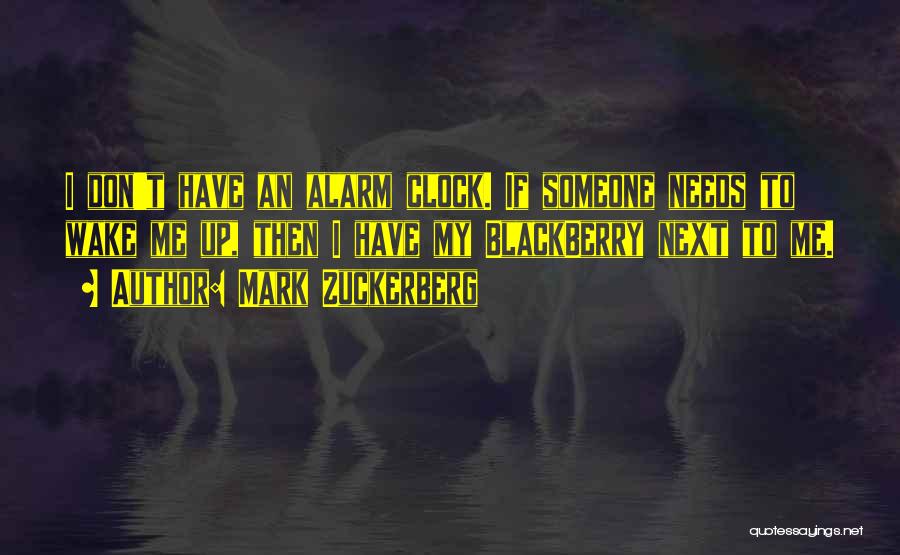 Alarm Clock Quotes By Mark Zuckerberg