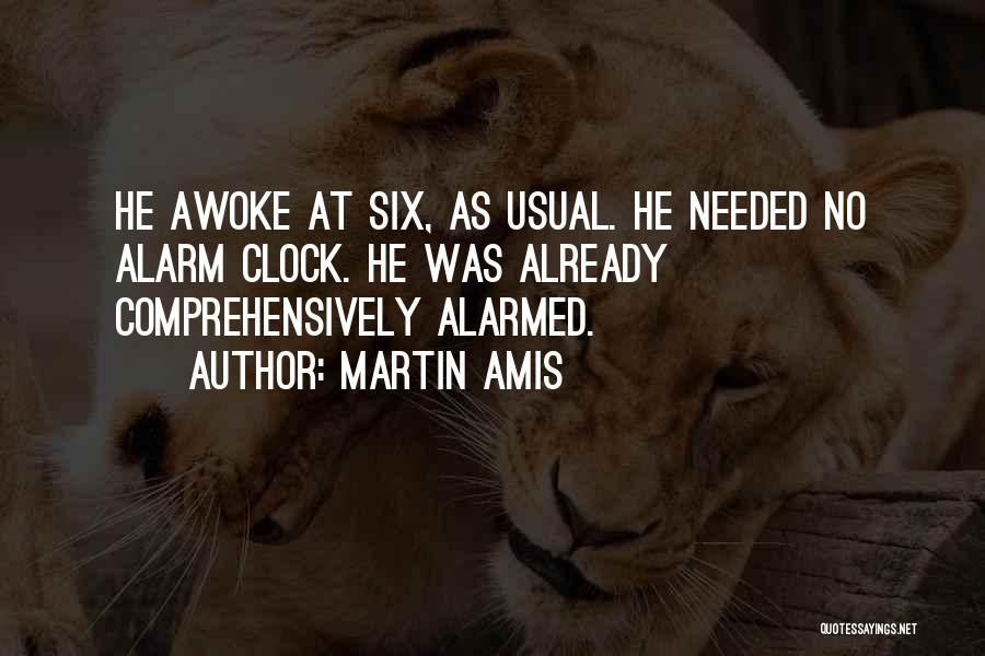Alarm Clock Quotes By Martin Amis
