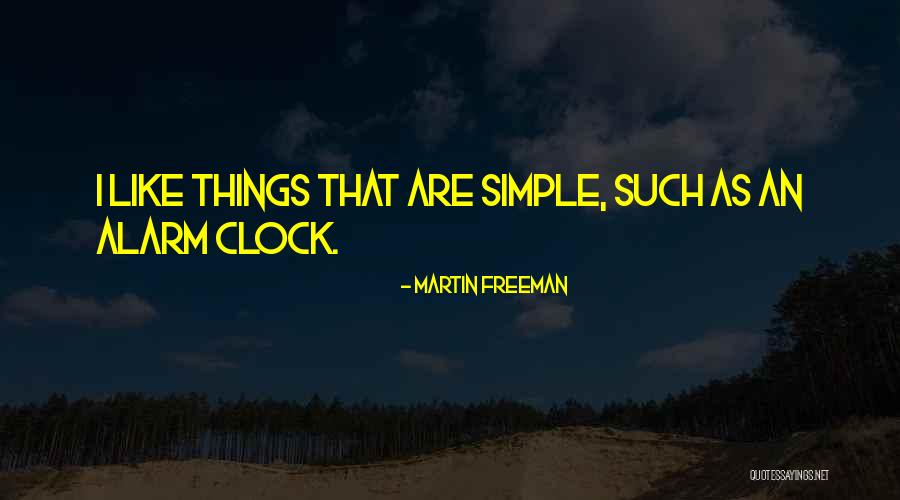 Alarm Clock Quotes By Martin Freeman