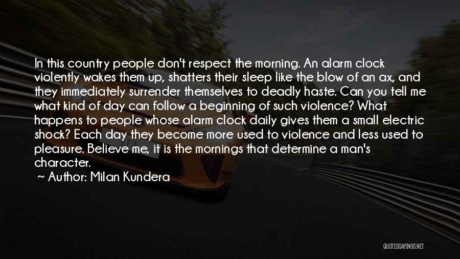 Alarm Clock Quotes By Milan Kundera