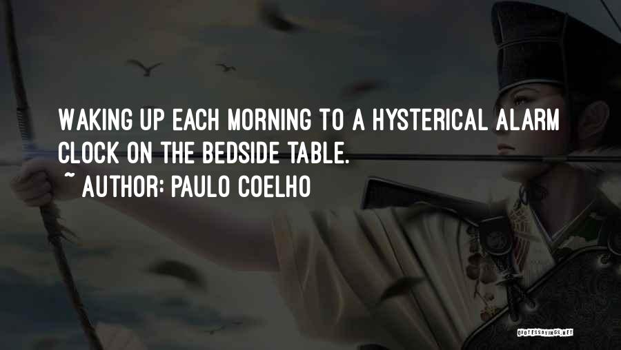 Alarm Clock Quotes By Paulo Coelho
