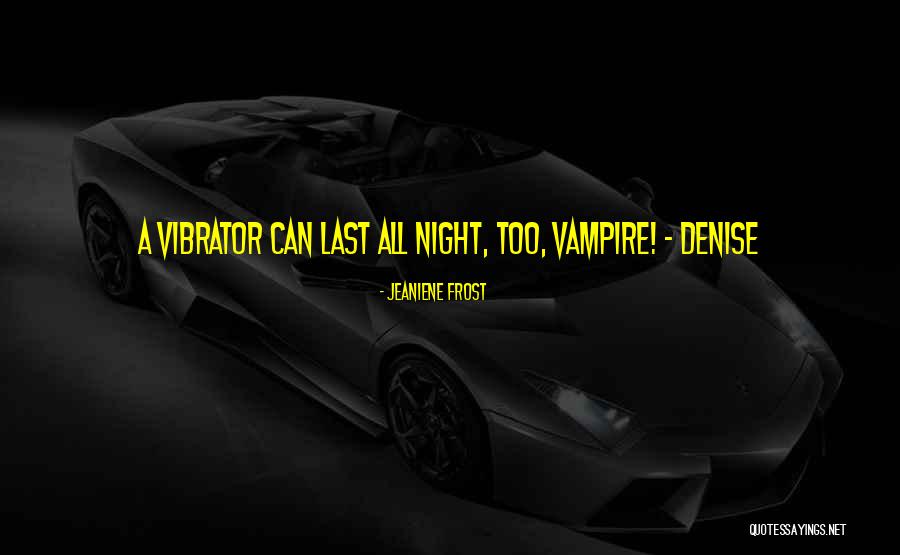 Alarmnet Quotes By Jeaniene Frost Alarmnet Quotes By Jeaniene Frost