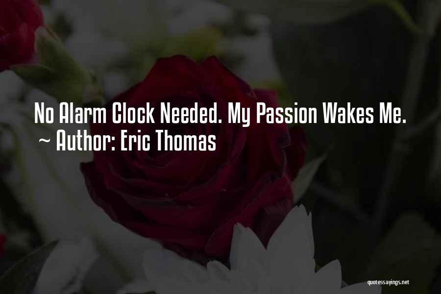 Alarms Quotes By Eric Thomas