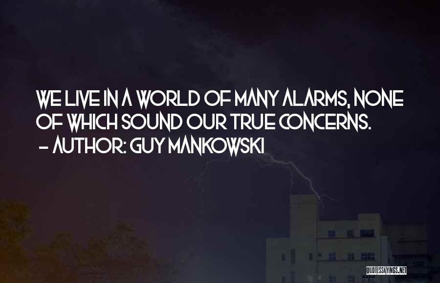 Alarms Quotes By Guy Mankowski