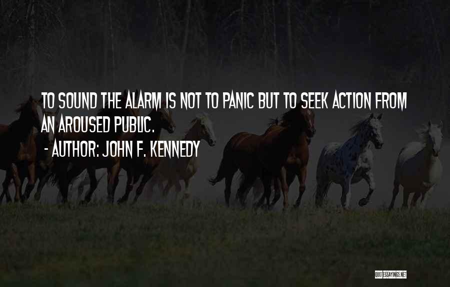 Alarms Quotes By John F. Kennedy