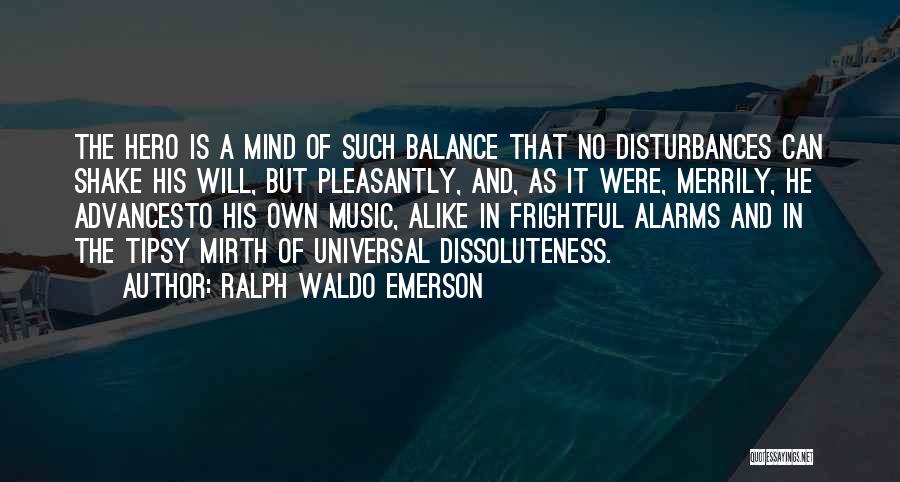 Alarms Quotes By Ralph Waldo Emerson